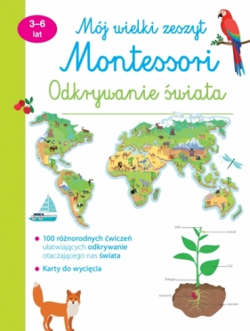 Mój wielki zeszyt Montessori Odkrywanie świata - Opracowanie zbiorowe