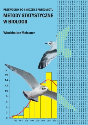 Przewodnik do ćwiczeń z przedmiotu. Metody statystyczne w biologii - Włodzimierz Meissner