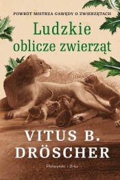 Ludzkie oblicze zwierząt - Droscher Vitus B.
