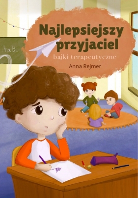 Najlepsiejszy przyjaciel. Bajki terapeutyczne - Anna Rejmer