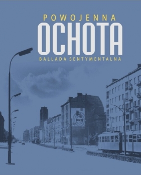 Powojenna Ochota Ballada sentymentalna - Sznajder Mirosław, Sadowski Maciej