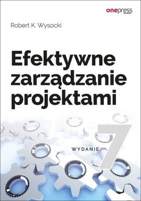 Efektywne zarządzanie projektami - Robert K. Wysocki