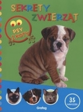 SEKRETY ZWIERZĄT PSY I KOTY - Opracowanie zbiorowe
