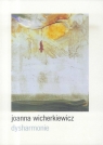 Dysharmonie Joanna Wicherkiewicz