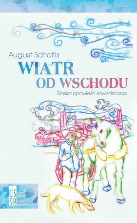 Wiatr od Wschodu - August Scholtis