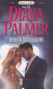 Wbrew rozsądkowi. Kolekcja Sezon na miłość. Tom 33 (wydanie pocketowe) - Diana Palmer