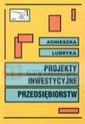 Projekty inwestycyjne przedsiębiorstw  Lubryka Agnieszka