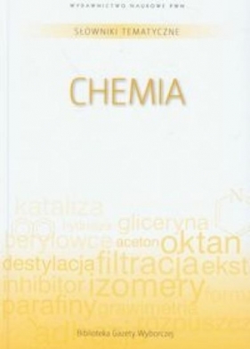 Słownik tematyczny. T.10. Chemia - Opracowanie zbiorowe