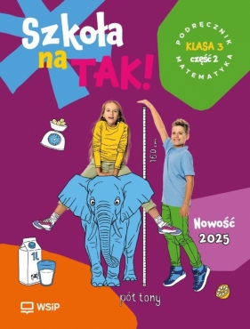 Szkoła na TAK! Matematyka. Podręcznik. Klasa 3. Część 2 - Opracowanie zbiorowe