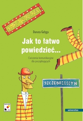 Jak to łatwo powiedzieć... - Gałyga Danuta