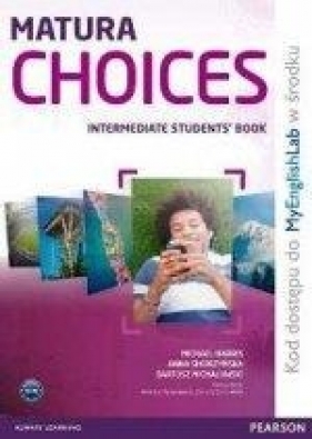 Matura Choices Intermadiate Student's book + MyEnglishLab - Harris Michael, Sikorzyńska Anna, Michałowski Bartosz