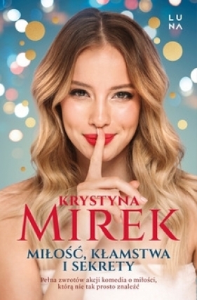 Miłość, kłamstwa i sekrety - Krystyna Mirek