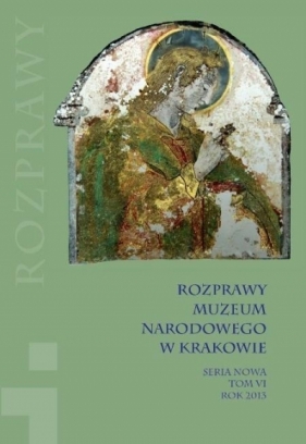 Rozprawy Muzeum Narodowego w Krakowie T.6 - Praca zbiorowa