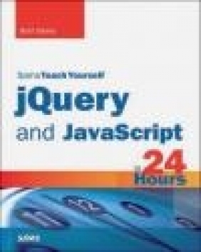 Sams Teach Yourself JQuery and JavaScript in 24 Hours Brad Dayley