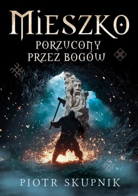 Mieszko. Porzucony przez bogów - Piotr Skupnik