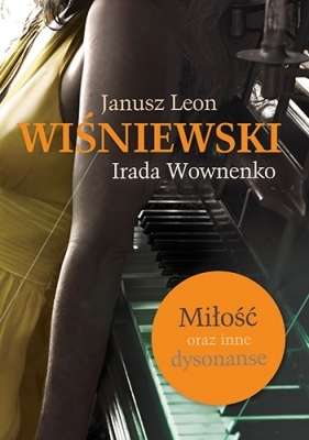 Miłość oraz inne dysonanse - Irada Wownenko, Janusz Leon Wiśniewski