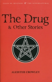The Drug and Other Stories - Crowley Aleister