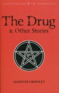 The Drug and Other Stories - Aleister Crowley