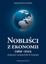 Nobliści z ekonomii 1969-2025 Poglądy laureatów w zarysie Leszek Jerzy Jasiński