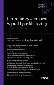 Leczenie żywieniowe w praktyce klinicznej. Pacjent dorosły. W gabinecie lekarza specjalisty - Zyta Beata Wojszel