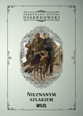 Nieznanym szlakiem - Antoni Ferdynand Ossendowski