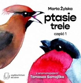 Ptasie Trele cz.1 - Marta Żylska