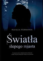 Światła ślepego miasta - Natalia Hermansa