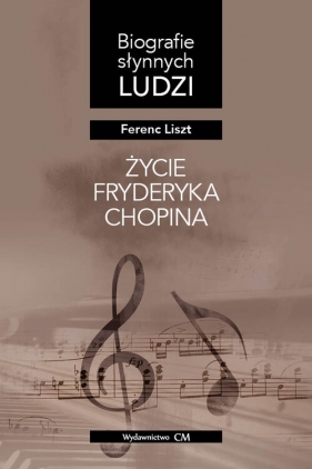 Życie Fryderyka Chopina - Liszt Ferenc