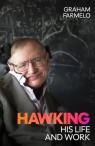 Hawking His Life and Work Graham Farmelo