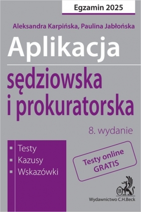 Aplikacja sędziowska i prokuratorska 2025. Testy, kazusy, wskazówki + dostęp do testów online - Paulina Jabłońska, Aleksandra Sypniewska