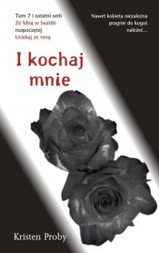 I kochaj mnie - Kristen Proby