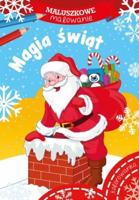 Maluszkowe malowanie. Magia świąt - Opracowanie zbiorowe