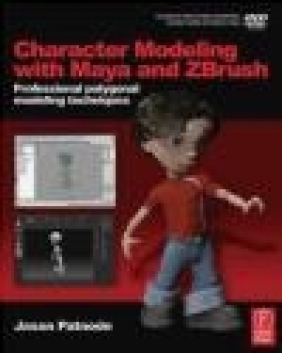 Character Modeling with Maya and ZBrush Jason Patnode, J Patnode