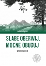  Słabe oberwij, mocne obuduj.Wspomnienia