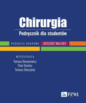 Chirurgia - Grzegorz Wallner, Tomasz Banasiewicz, Piotr Richter, Skoczylas Tomasz
