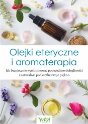 Olejki eteryczne i aromaterapia - Ewelina Kuryłowicz
