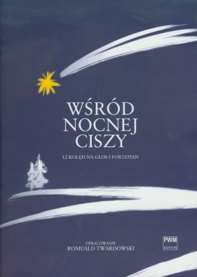 Wśród nocnej ciszy 12 Kolęd na głos i fortepian - <br />