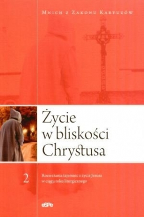 Życie w bliskości Chrystusa część 2 - Mnich z Zakonu Kartuzów