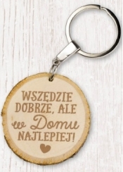 Brelok Ekoart "Wszędzie dobrze, ale w domu najlepiej!"
