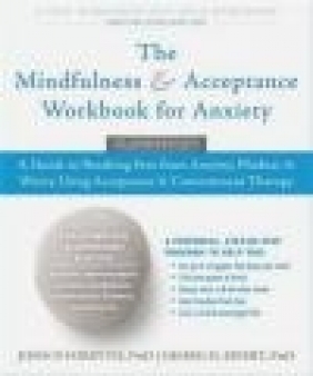 The Mindfulness and Acceptance Workbook for Anxiety Georg Eifert, John Forsyth