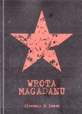 Wrota Magadanu - Sławomir M. Kozak
