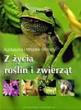 Z życia roślin i zwierząt - Bilińska Agnieszka, Biliński Włodek