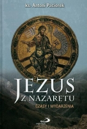 Jezus z Nazaretu. Czasy i wydarzenia