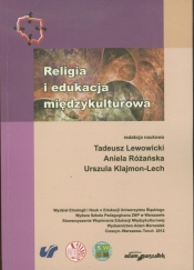 Religia i edukacja międzykulturowa - Klajmon-Lech Urszula, Różańska Aniela, Lewowicki Tadeusz