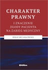 Charakter prawny i znaczenie zgody pacjenta na zabieg medyczny  Michałowska Kinga