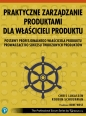 Praktyczne zarządzanie produktami dla właścicieli produktu - Chris Lukassen, Robbin Schuurman