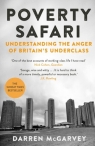 Poverty Safari. Understanding the Anger of Britain`s Underclass Darren McGarvey