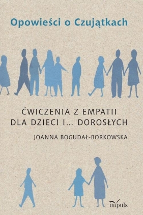 Opowieści o Czujątkach - Bogdał-Borkowsk Joanna