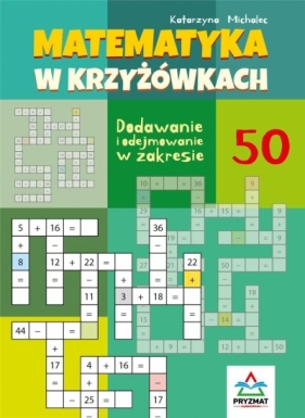 Matematyka w krzyżówkach... zakres do 50 - Katarzyna Michalec