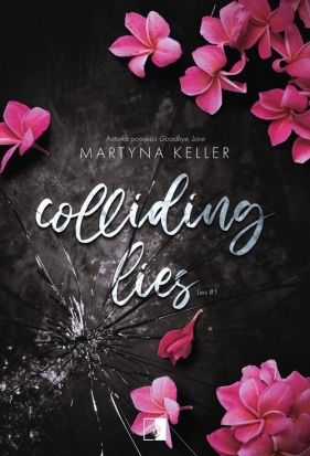 Lies. Colliding Lies. Tom 1 - Martyna Keller